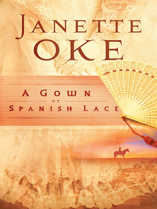 Title details for A Gown of Spanish Lace by Janette Oke - Available